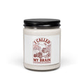 I Called My Brain Candle | Anxious Animal Humor, Scented Soy 9oz