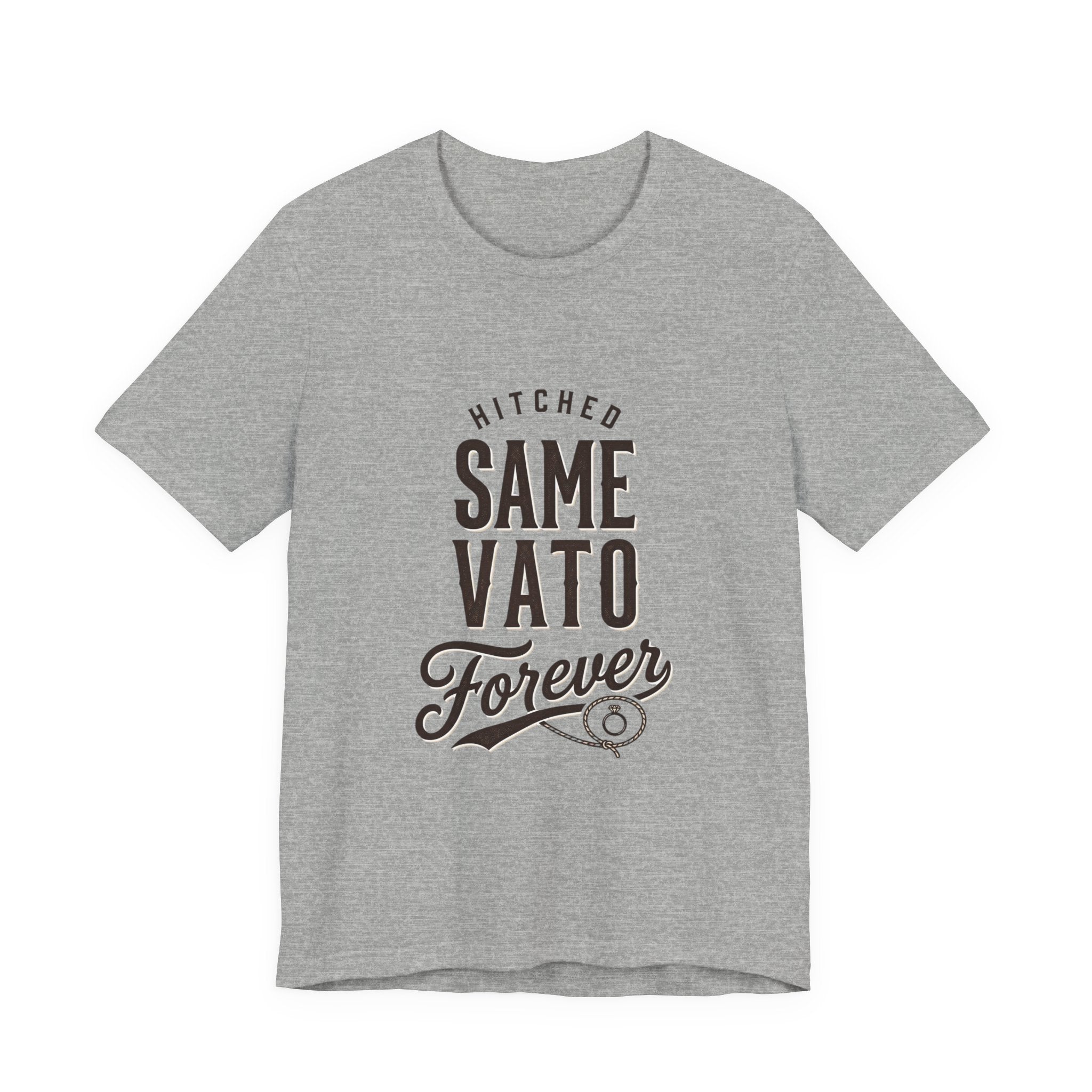 Hitched Same Vato Forever Tee | Bride Era Script Slogan