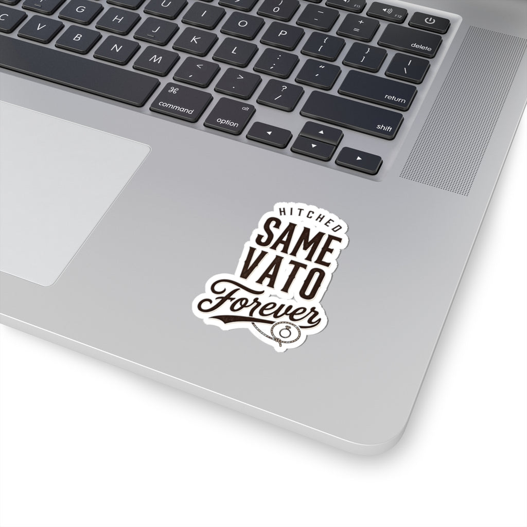 Hitched Same Vato Forever Kiss-Cut Sticker | Bride Wife Era, Script Vintage