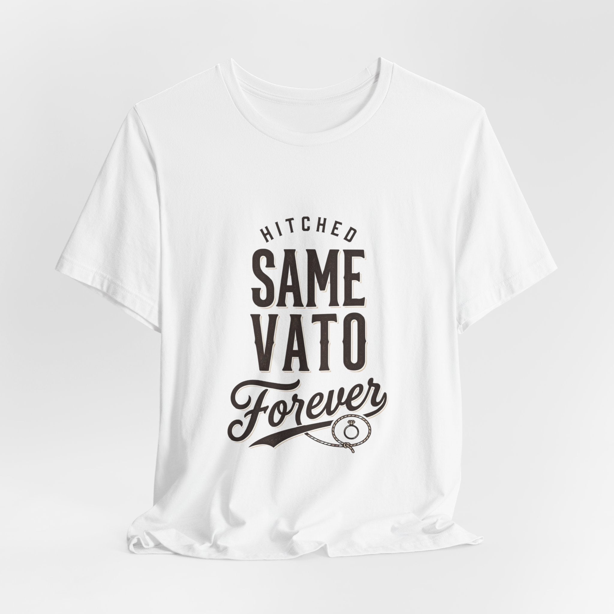 Hitched Same Vato Forever Tee | Bride Era Script Slogan