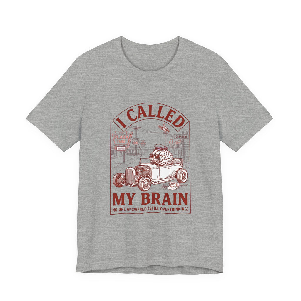 I Called My Brain T-Shirt | Anxious Animal Humor, Cute Anxiety Tee