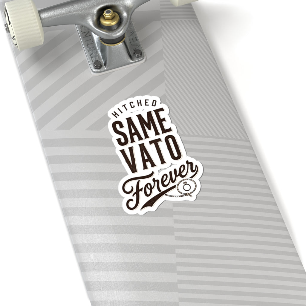 Hitched Same Vato Forever Kiss-Cut Sticker | Bride Wife Era, Script Vintage