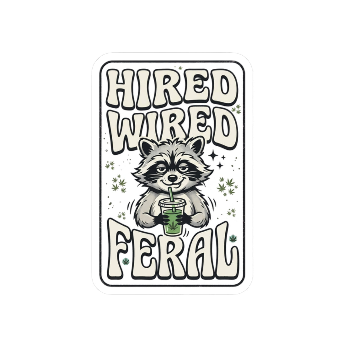 Feral Raccoon 'Hired Wired Feral' Sticker | Kiss-Cut, Nocturnal Aesthetic