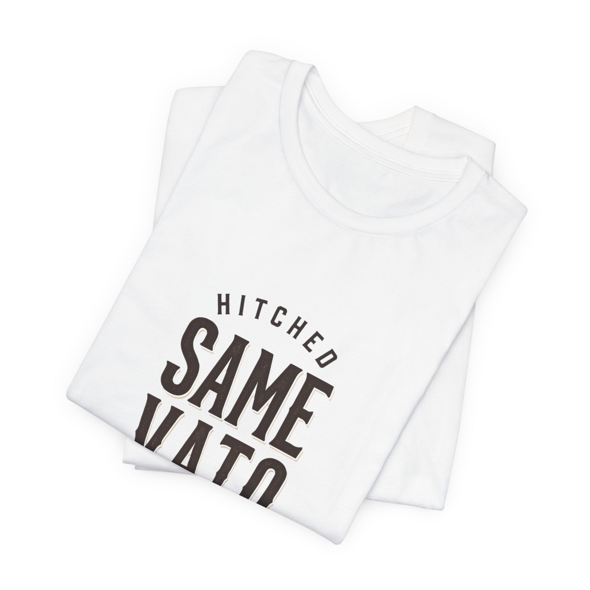 Hitched Same Vato Forever Tee | Bride Era Script Slogan