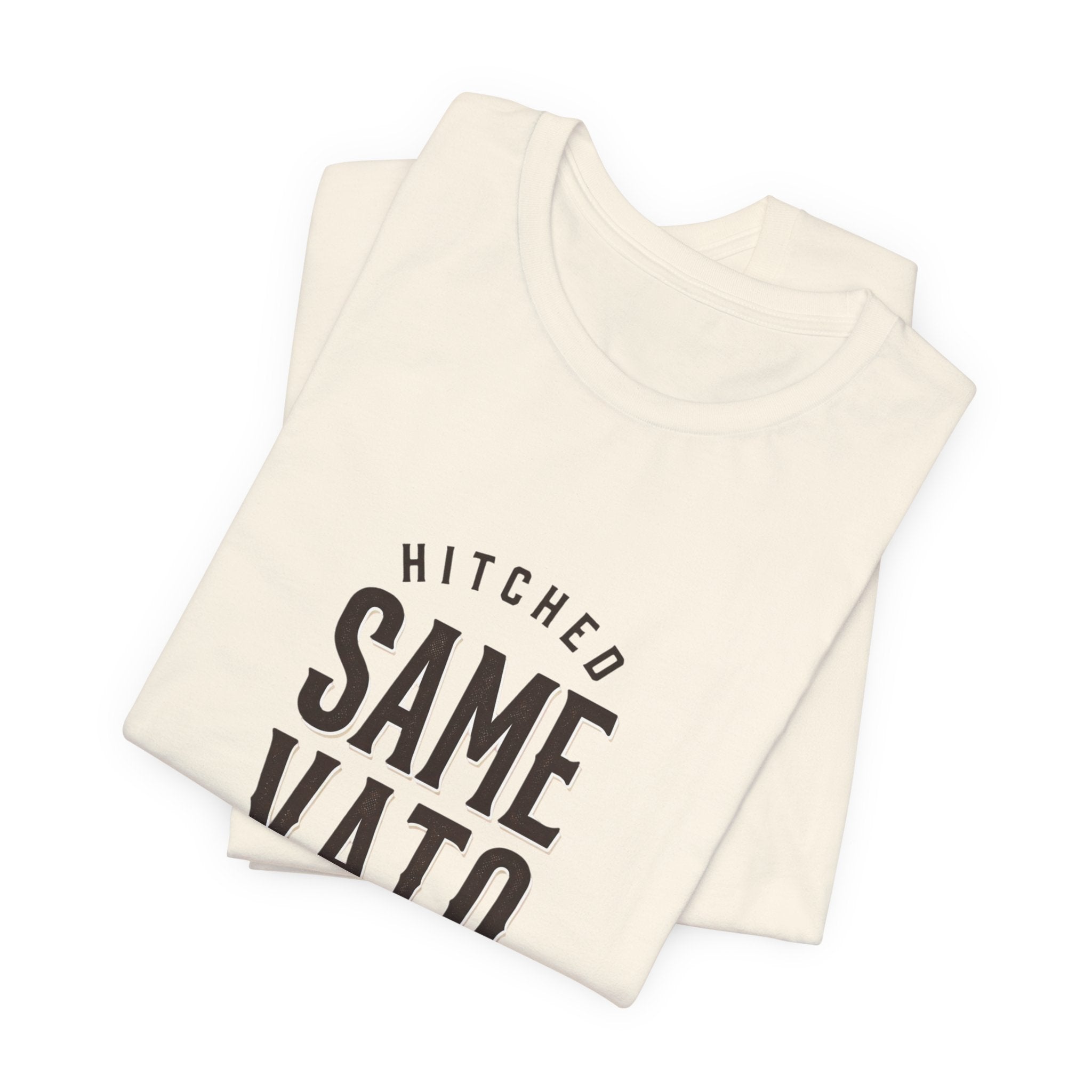 Hitched Same Vato Forever Tee | Bride Era Script Slogan