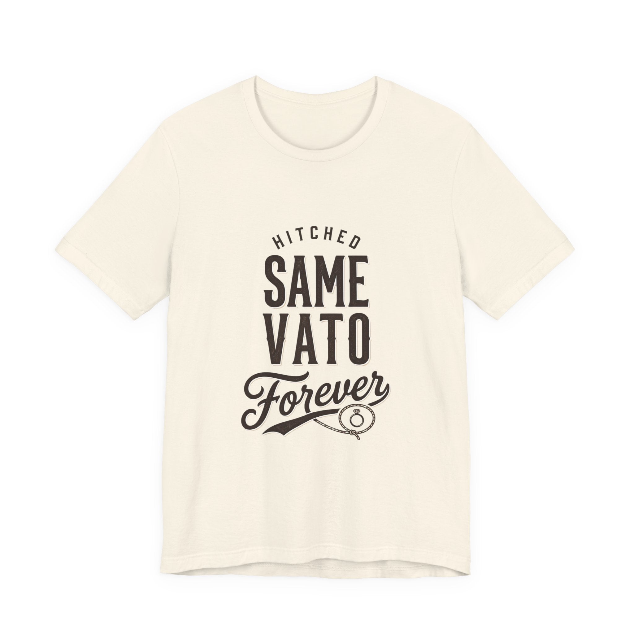 Hitched Same Vato Forever Tee | Bride Era Script Slogan