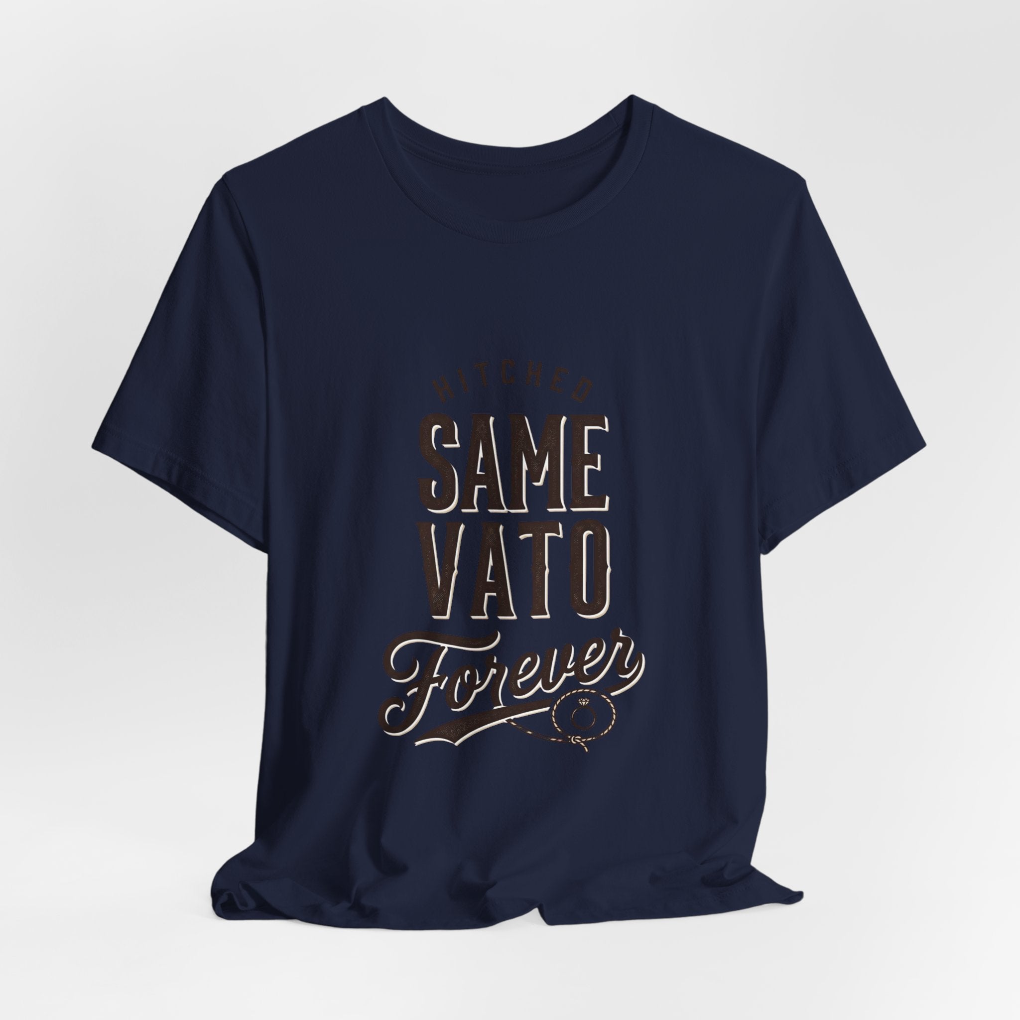 Hitched Same Vato Forever Tee | Bride Era Script Slogan