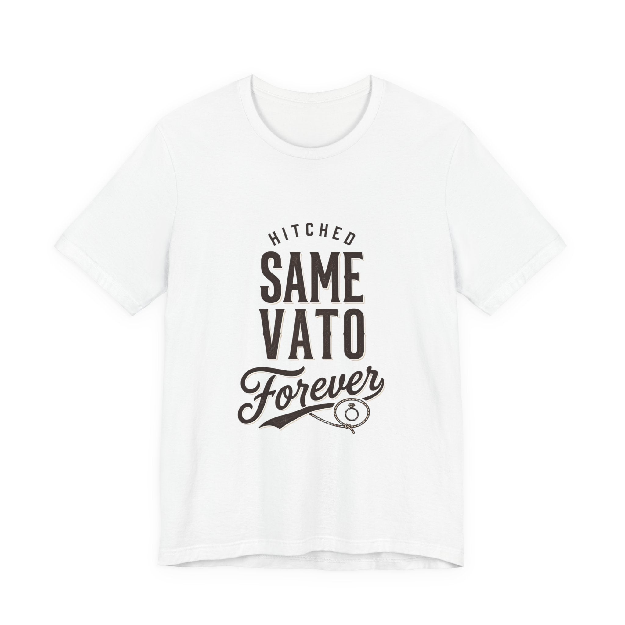 Hitched Same Vato Forever Tee | Bride Era Script Slogan